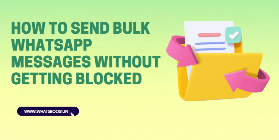 How to Send Bulk WhatsApp Messages Without Getting Blocked: The Definitive 2025 Guide