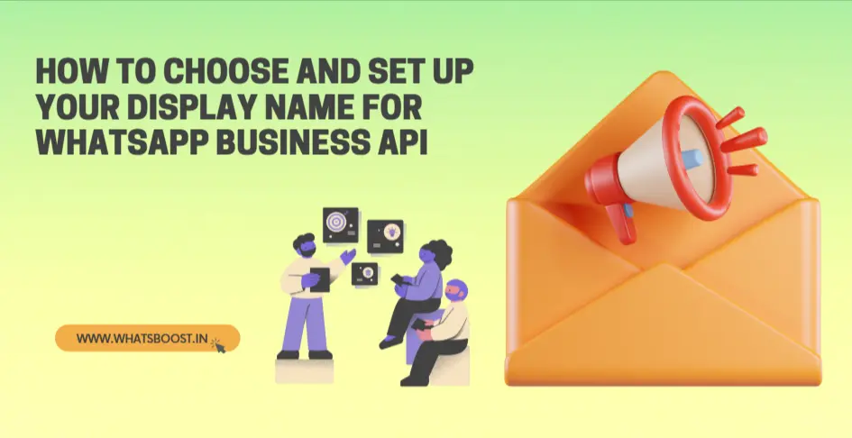 How to Choose the Perfect Display Name for Your WhatsApp Business API (2025 Edition)