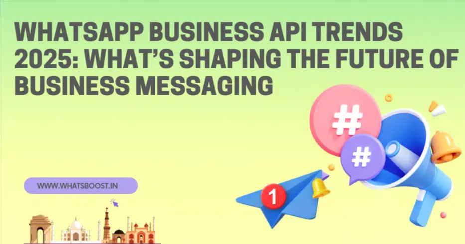 WhatsApp Business API Trends to Watch in 2025: A Forward-Looking Guide