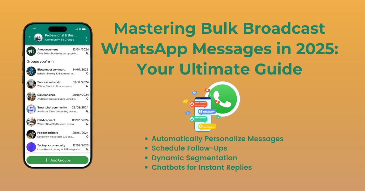 Mastering Bulk Broadcast WhatsApp Messages in 2025: Your Ultimate Guide
