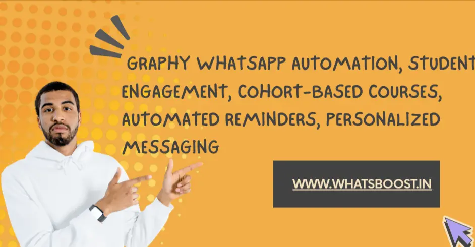 How Graphy and WhatsApp Automation Can Enhance Student Engagement in Cohort-Based Courses