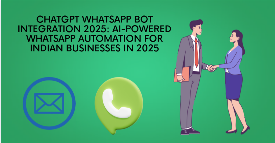 chatgpt whatsapp bot integration 2025: AI-Powered WhatsApp Automation for Indian Businesses in 2025