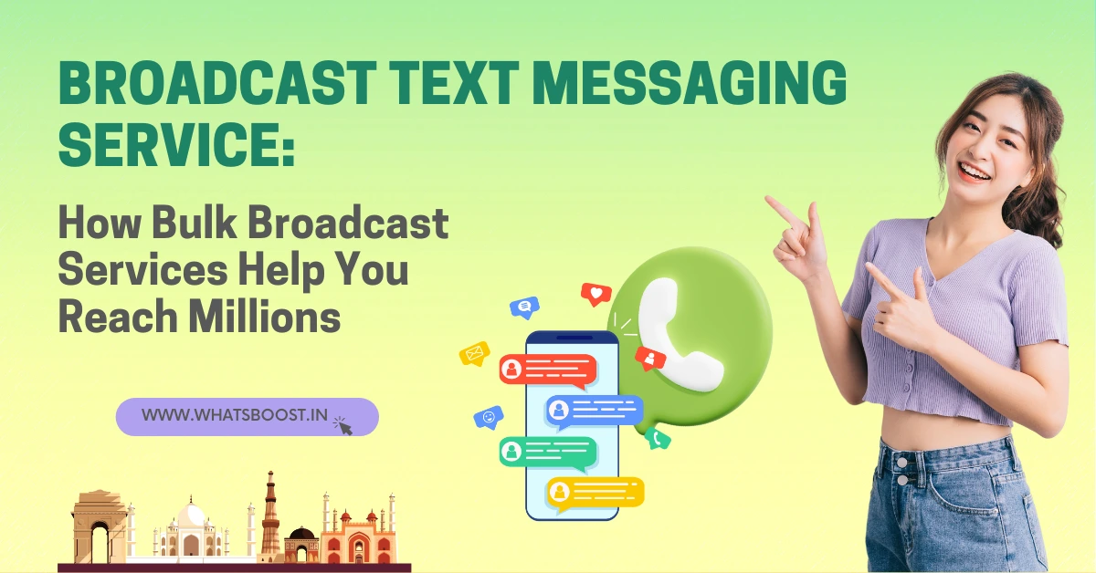 Broadcast Text Messaging Service: How Bulk Broadcast Services Help You Reach Millions