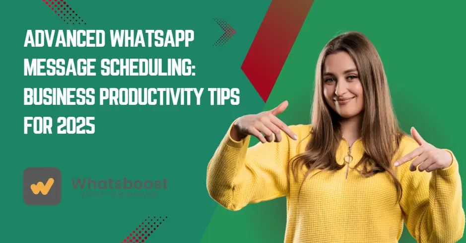 Advanced WhatsApp Message Scheduling: Productivity Hacks for Busy Teams and Professionals
