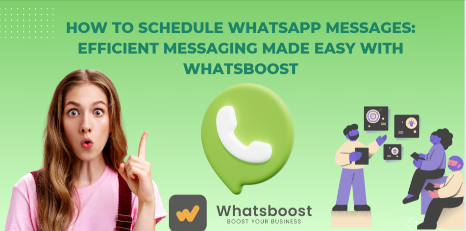 How to Schedule WhatsApp Messages: Efficient Messaging Made Easy with WhatsBoost