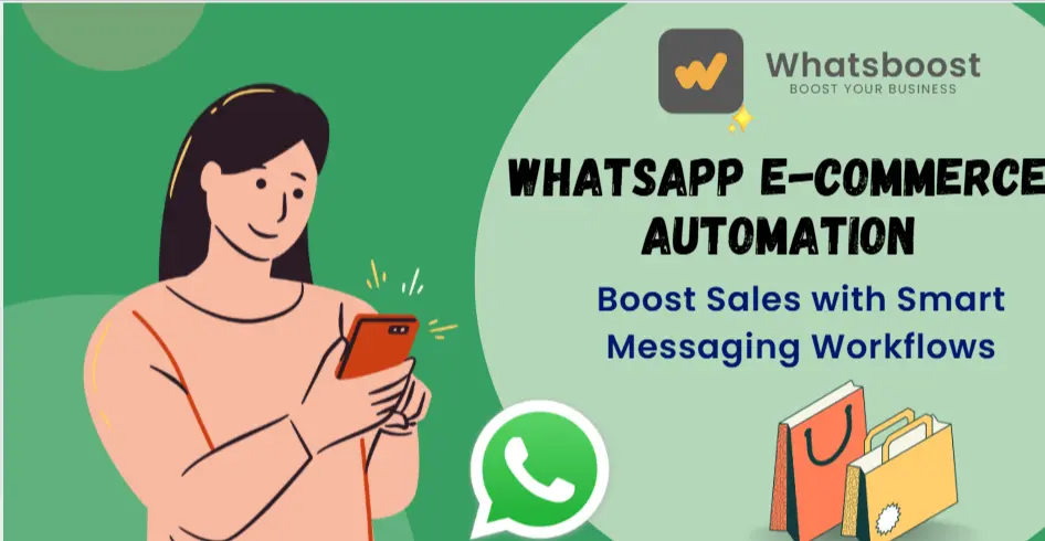 Transform Your Online Store with WhatsApp Automation: The Complete Guide to Boosting E-Commerce Sales