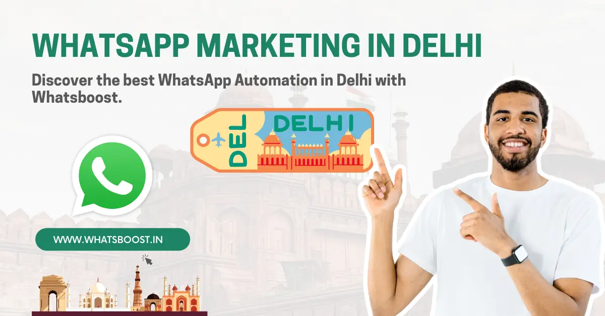 WhatsApp Automation in Delhi: Transforming Business Communication with Whatsboost