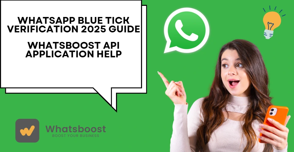 WhatsApp Blue Tick Verification 2025: Your Complete Guide with Whatsboost