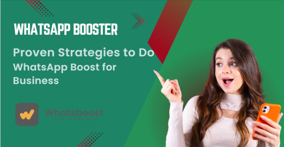WhatsApp Booster: How to Do WhatsApp Boost for 10x Business Engagement