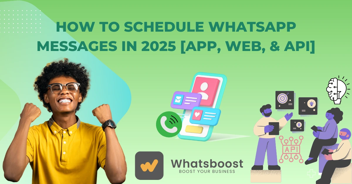How to Schedule WhatsApp Messages in 2025 [App, Web, & API]