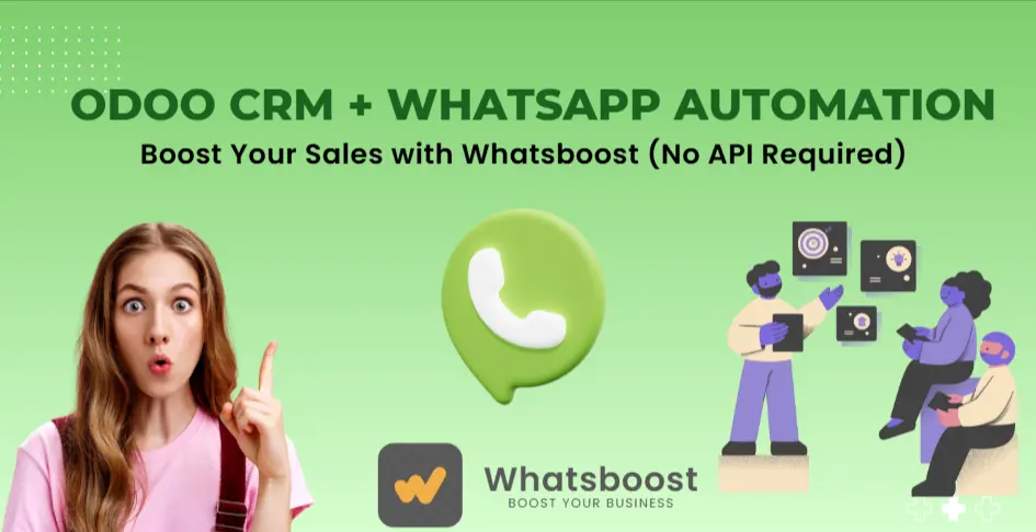 Odoo CRM + WhatsApp Automation: Boost Your Sales with Whatsboost (No API Required)