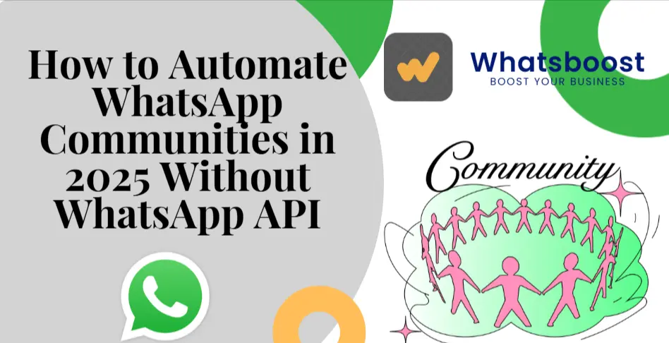 How to Automate WhatsApp Communities in 2025 (Without WhatsApp API)