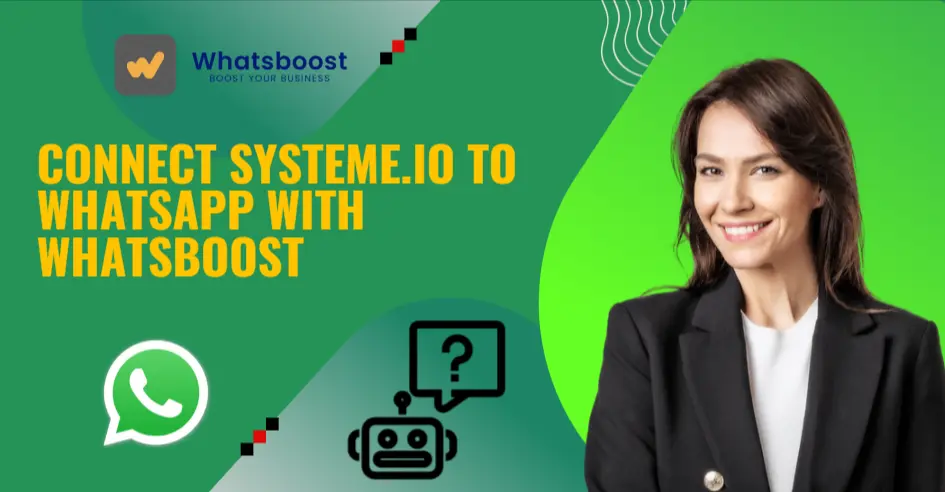How to Connect Systeme.io with WhatsBoost: WhatsApp Automation Made Simple (No API Required)