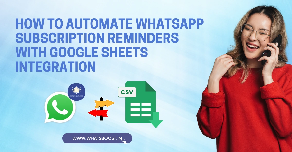 Automate WhatsApp Subscription Reminders with Google Sheets Integration