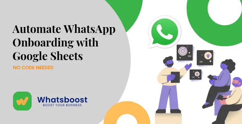 Automate WhatsApp Onboarding with Google Sheets – No Code Needed