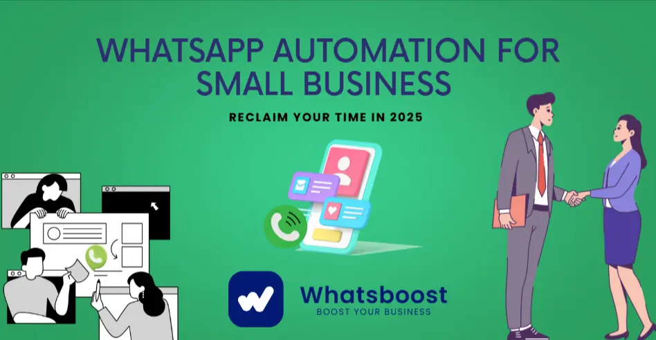 WhatsApp Automation for Small Business: Reclaim Your Time in 2025