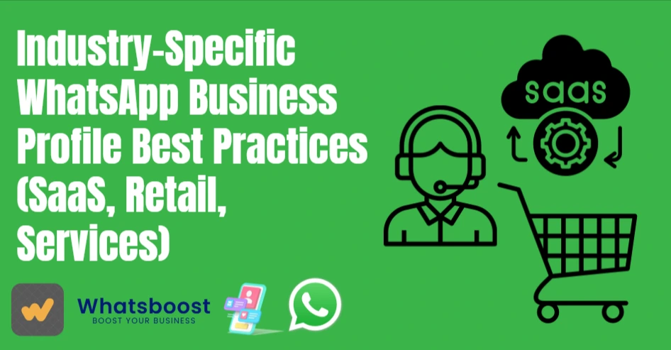 Industry-Specific WhatsApp Business Profile Best Practices (SaaS, Retail, Services)