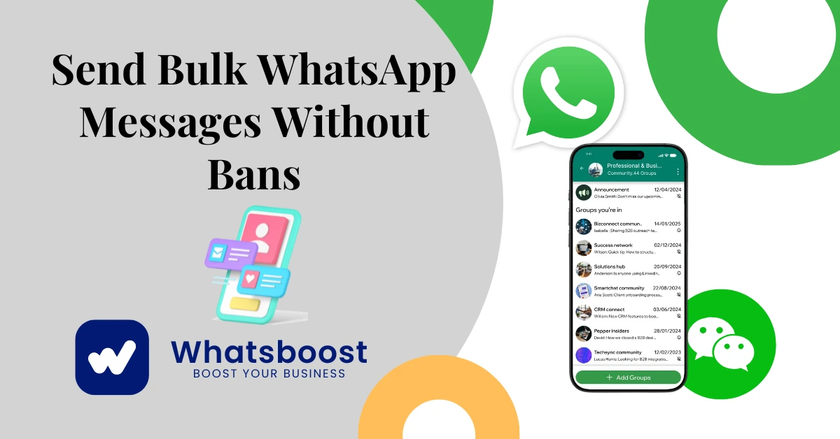 Send Bulk WhatsApp Messages Without Bans: A Complete Guide for Businesses