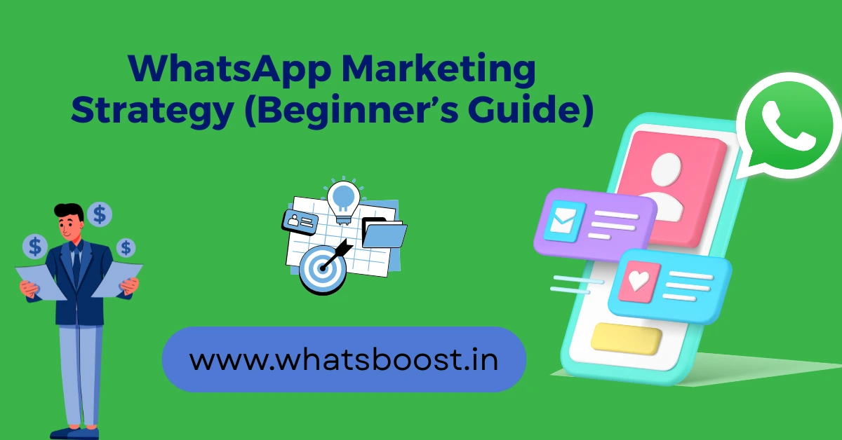 WhatsApp Marketing Strategy (Beginner’s Guide)