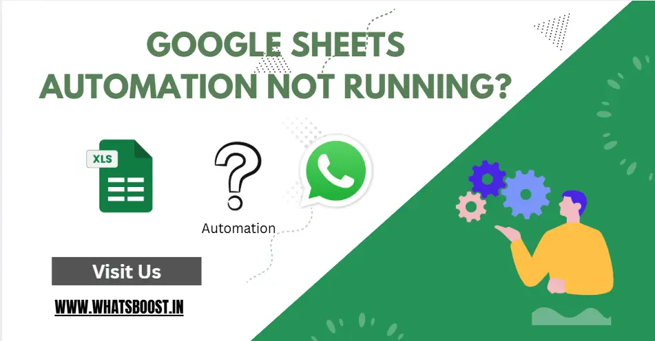 Google Sheets Automation Not Running? Diagnose, Fix, and Optimize with WhatsBoost