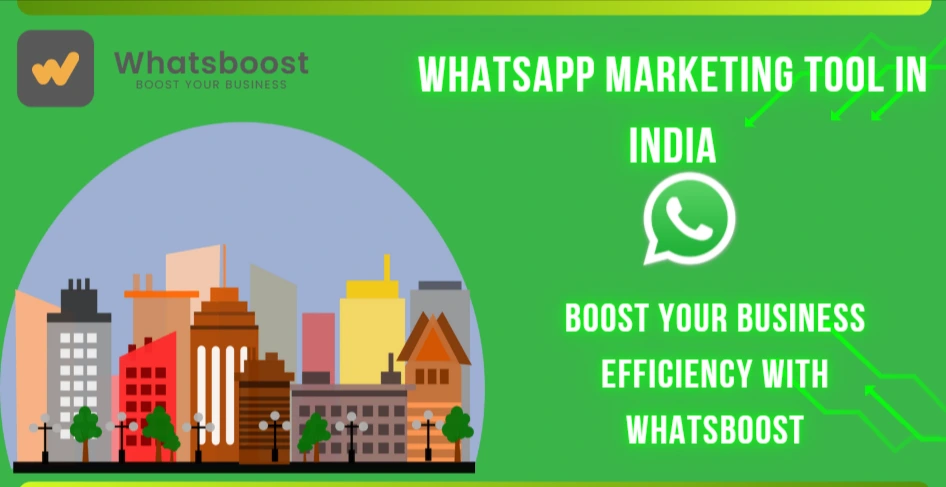 WhatsApp Marketing Tool in India: Why Whatsboost Stands Out