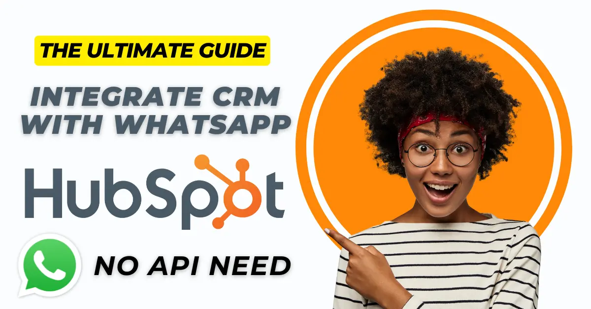 How to Integrate HubSpot with WhatsApp Without WhatsApp Business API | WhatsBoost