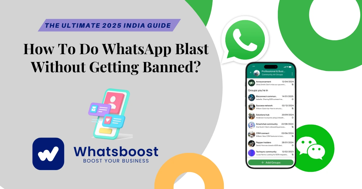 How To Do WhatsApp Blast Without Getting Banned? (2025 India Guide)