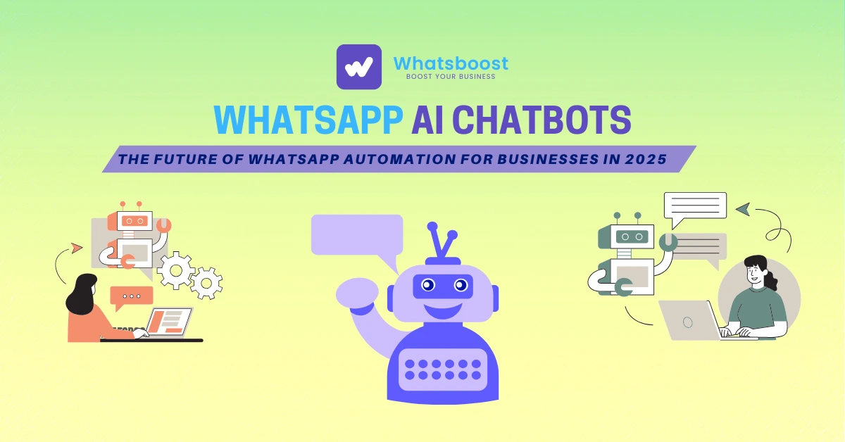 WhatsApp AI Chatbots: The Future of WhatsApp Automation for Businesses in 2025