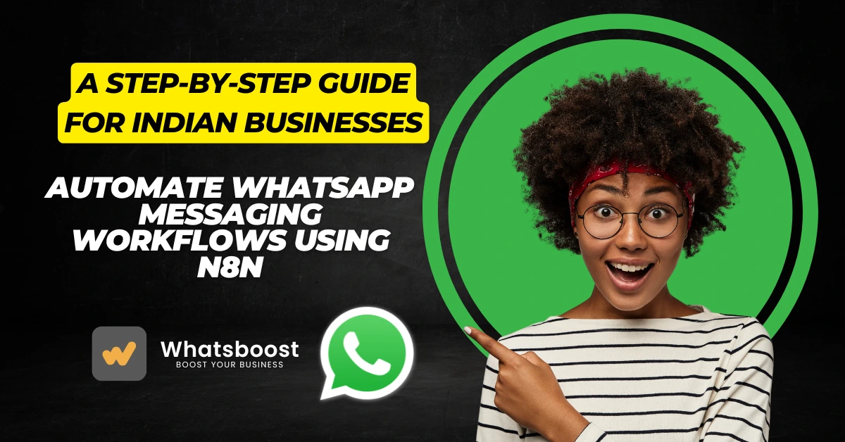 Automate WhatsApp Messaging Workflows Using n8n