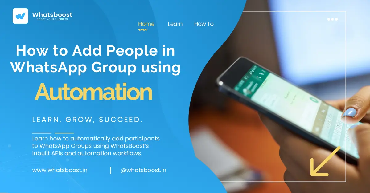 How to Automatically Add People in WhatsApp Group using Automation | WhatsBoost