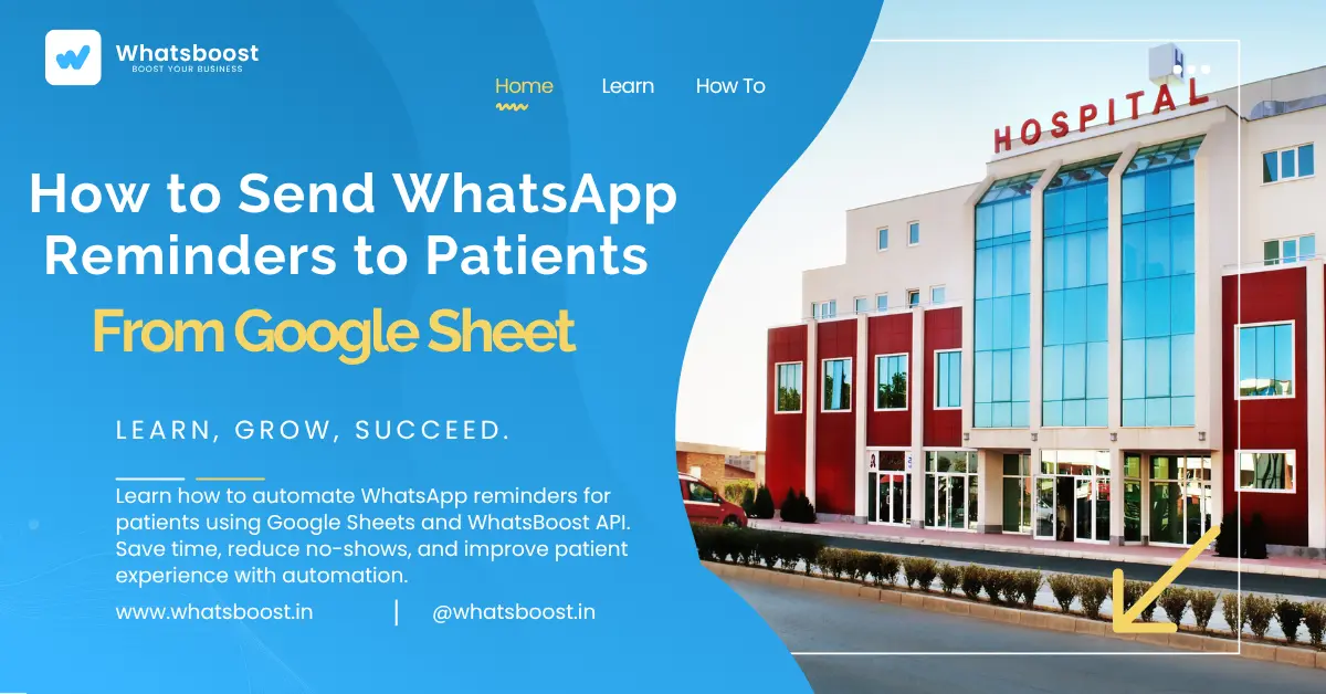 How to Send WhatsApp Reminders to Patients from Google Sheets | WhatsBoost Guide