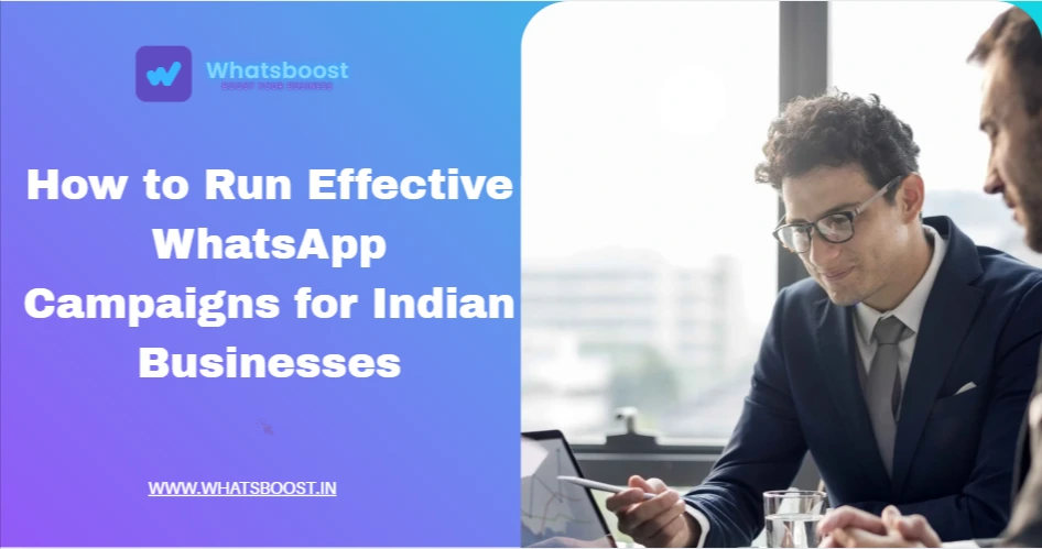 How to Run Effective WhatsApp Campaigns for Indian Businesses