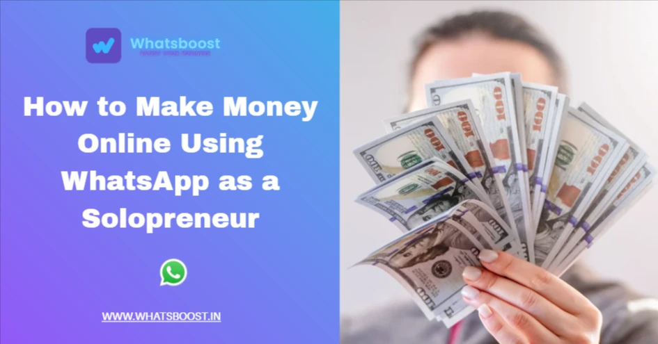 How to Make Money Online Using WhatsApp as a Solopreneur