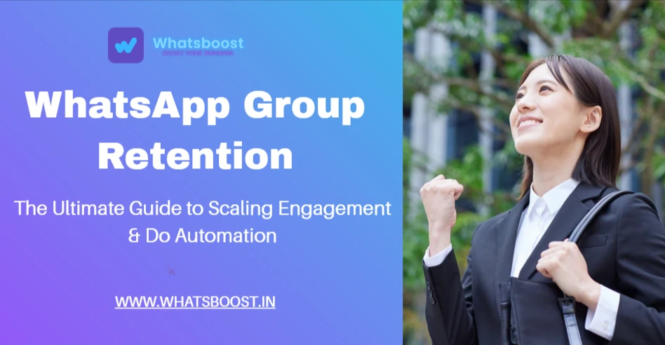 WhatsApp Group Retention: The Ultimate Guide to Scaling Engagement & Do Automation