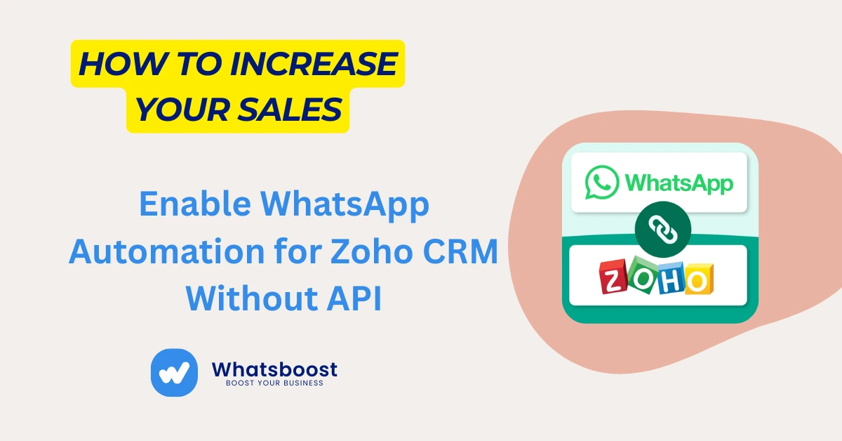 How to Use Zoho CRM and WhatsApp to Increase Your Sales