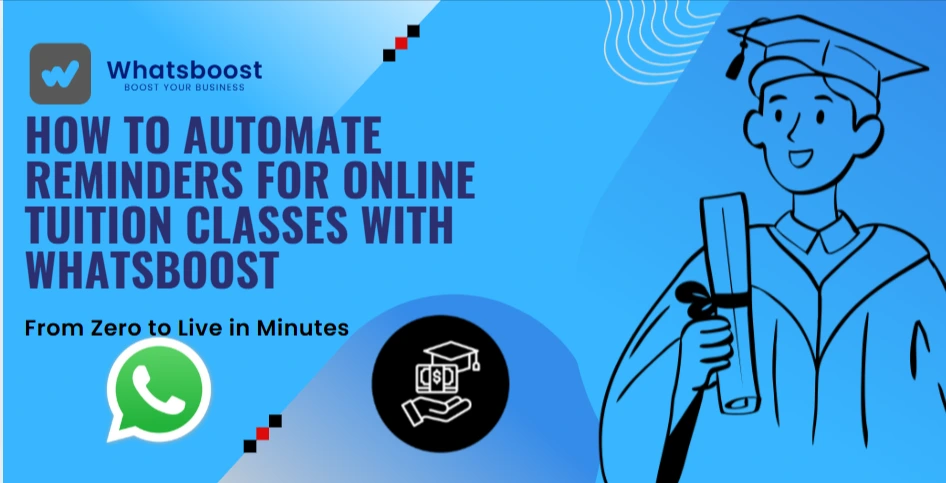 How to Automate Reminders for Online Tuition Classes with Whatsboost