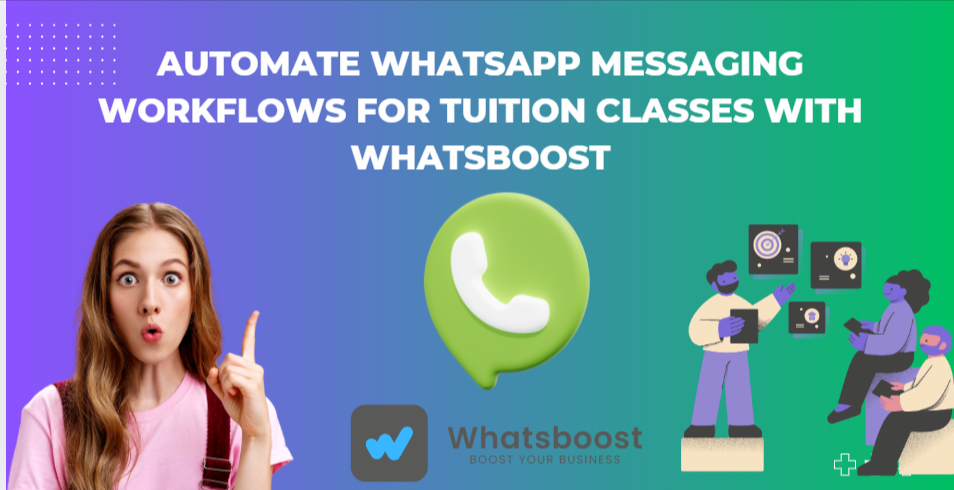 Automate WhatsApp Messaging Workflows for Tuition Classes with WhatsBoost