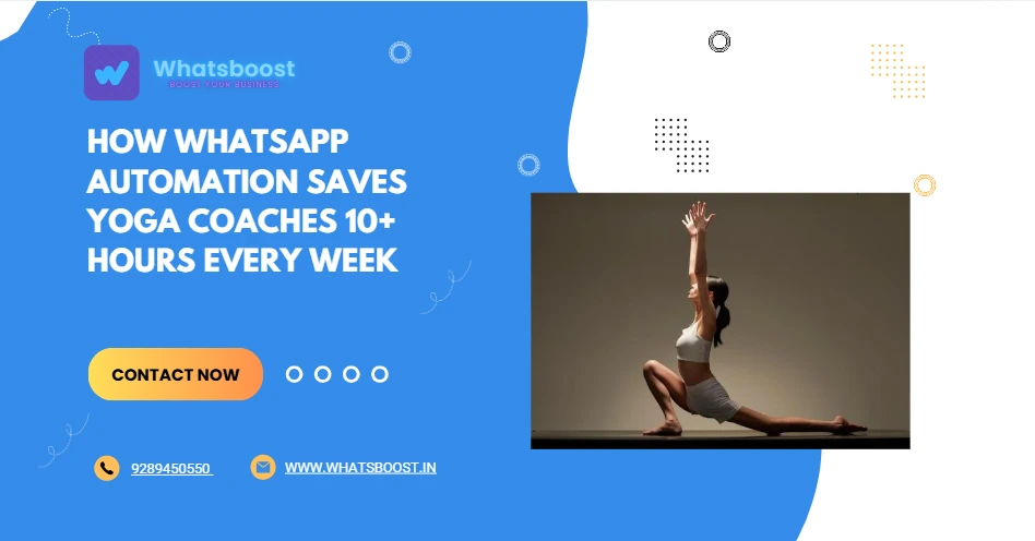 How WhatsApp Automation Saves Yoga Coaches 10+ Hours Every Week