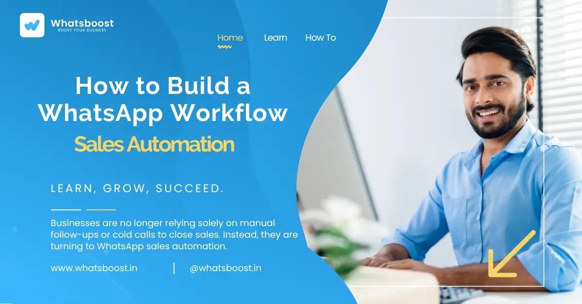 How to Build a WhatsApp Sales Automation Workflow from Lead Capture to Closing
