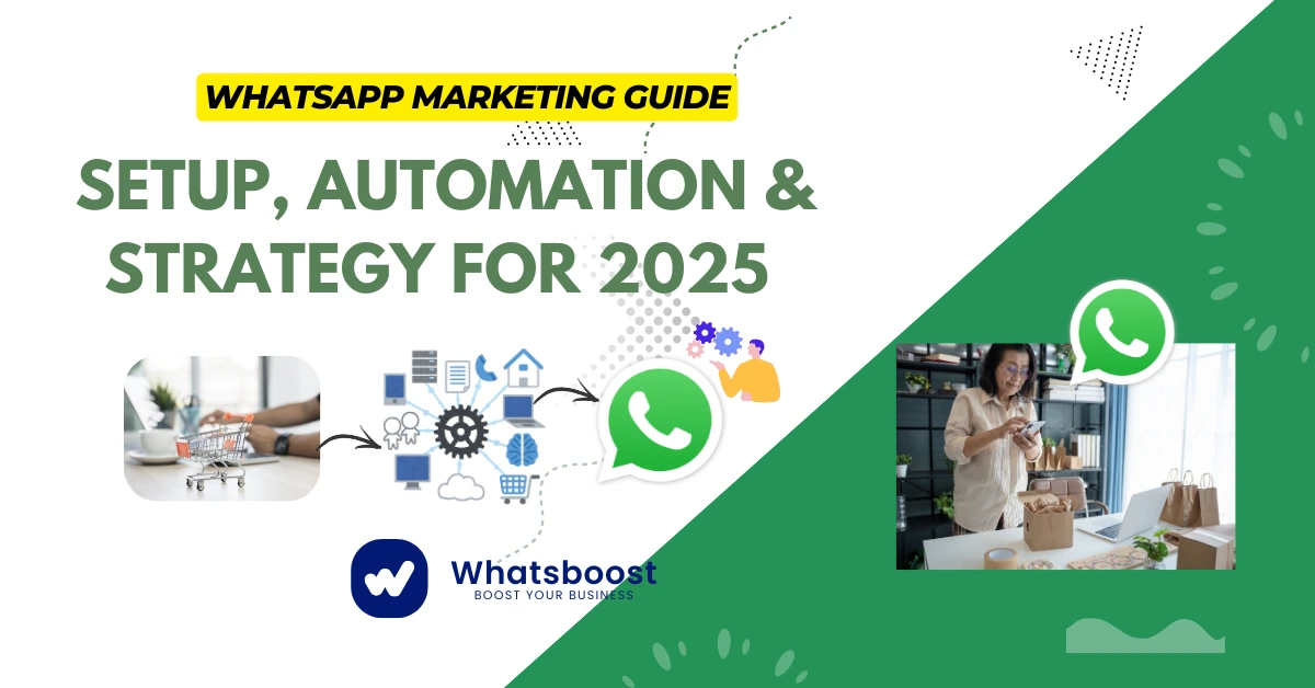 WhatsApp Marketing Guide: Setup, Automation & Strategy for 2025