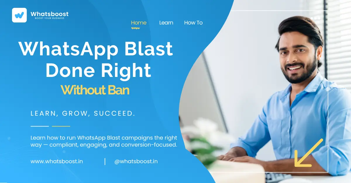 WhatsApp Blast Done Right: Compliant, Engaging & High-Conversion Campaigns | WhatsBoost