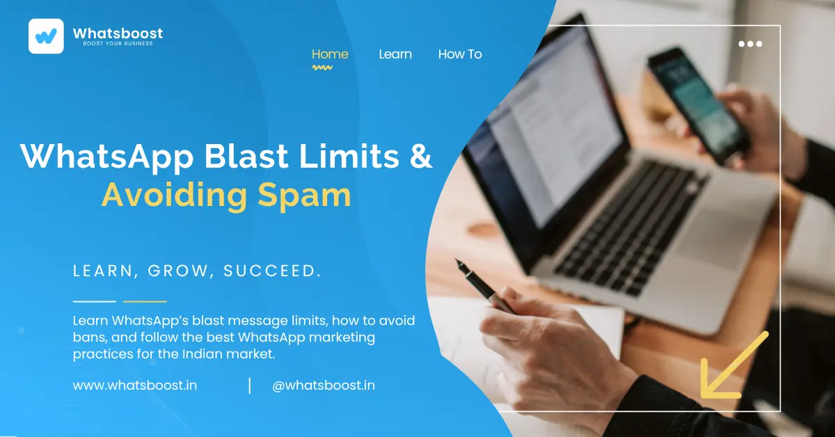 Understanding WhatsApp Blast Limits & Avoiding Spam — Safe Practices for the Indian Market