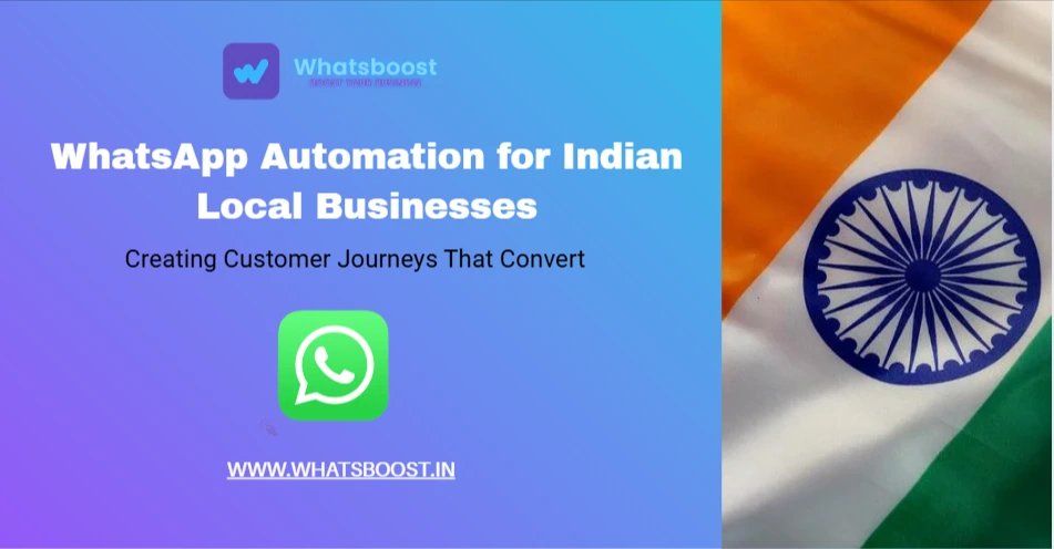 WhatsApp Automation for Indian Local Businesses: Creating Customer Journeys That Convert