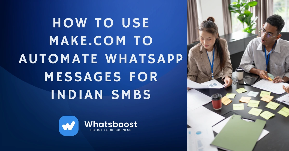 How to Use Make.com to Automate WhatsApp Messages for Indian SMBs