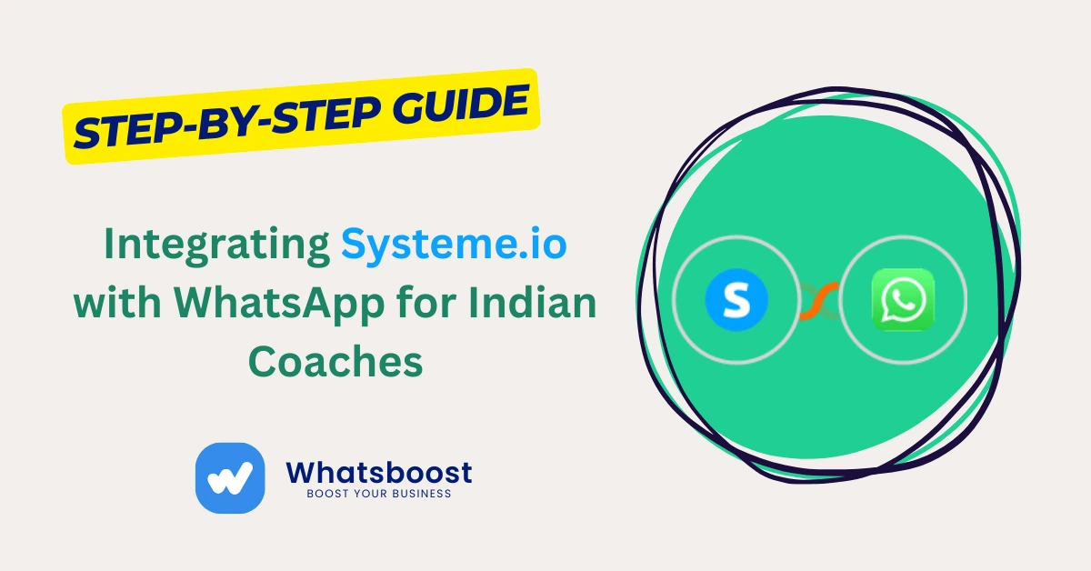 Step-by-Step Guide: Integrating Systeme.io with WhatsApp for Indian Coaches