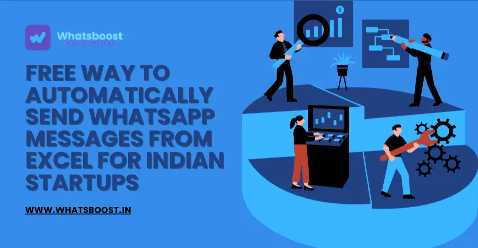 Free Way to Automatically Send WhatsApp Messages from Excel for Indian Startups