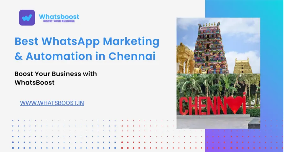 Best WhatsApp Marketing & Automation in Chennai: Boost Your Business with WhatsBoost