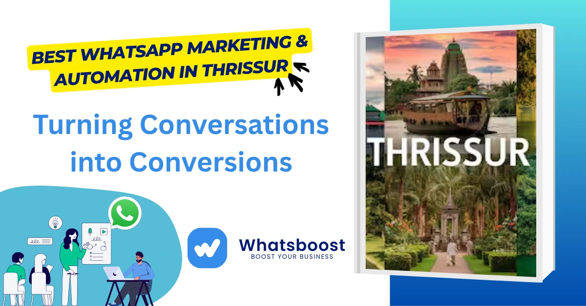 Best WhatsApp Marketing & Automation in Thrissur: Turning Conversations into Conversions