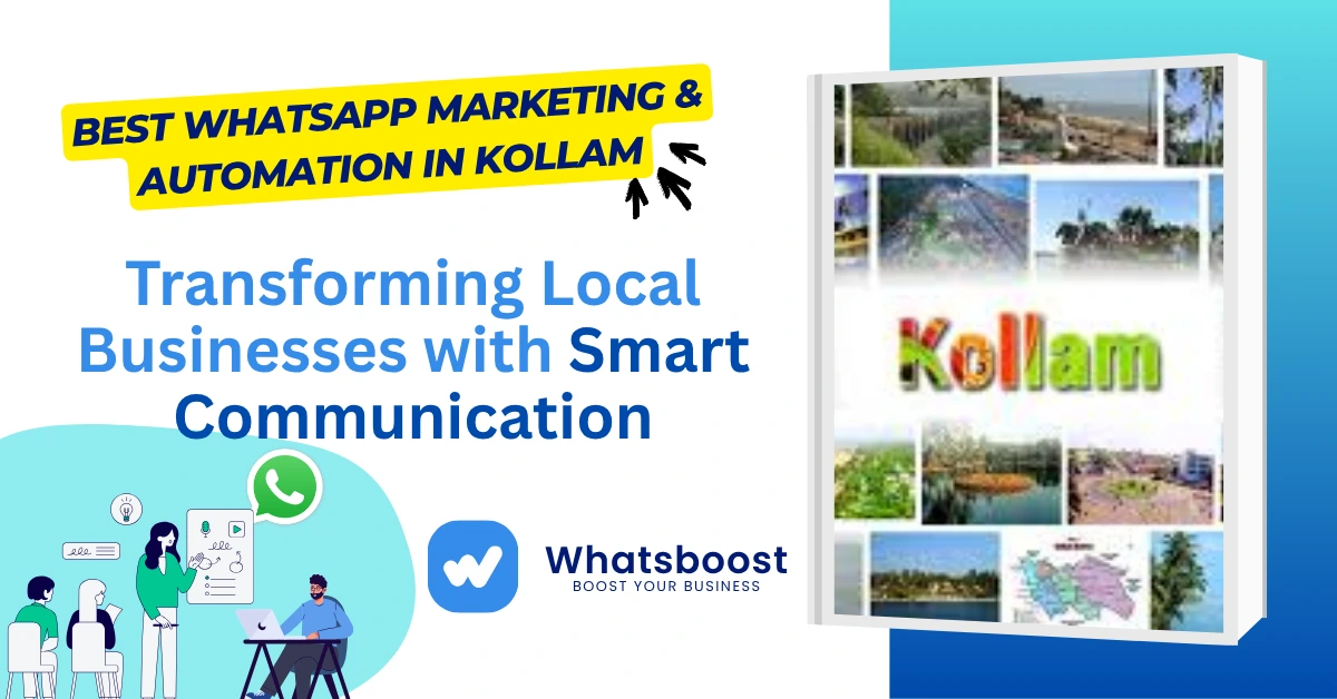 Best WhatsApp Marketing & Automation in Kollam: Transforming Local Businesses with Smart Communication