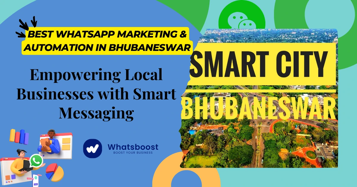 Best WhatsApp Marketing & Automation in Bhubaneswar: Empowering Local Businesses with Smart Messaging